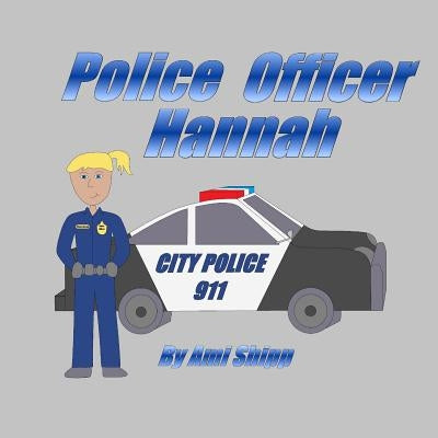 Police Officer Hannah by Shipp, Ami