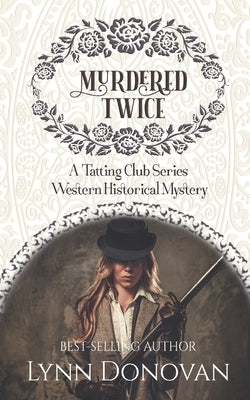 Murdered Twice: The Tatting Club Series, Western Historical Mystery by McKevitt, V.
