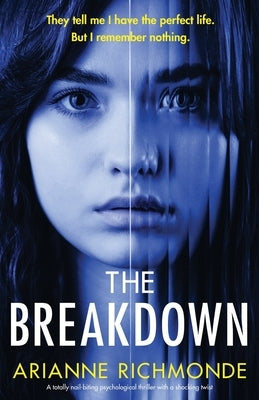 The Breakdown: A totally nail-biting psychological thriller with a shocking twist by Richmonde, Arianne
