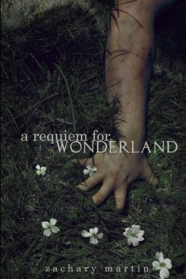 A Requiem for Wonderland by Martin, Zachary