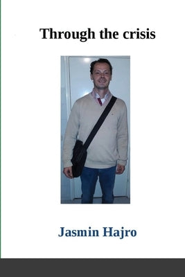 Through the crisis by Hajro, Jasmin