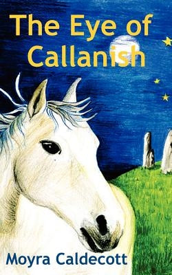The Eye of Callanish by Caldecott, Moyra