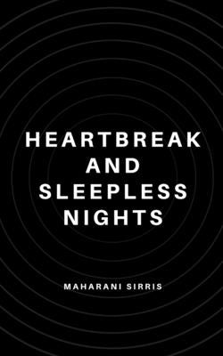 Heartbreak and Sleepless Nights by Sirris, Maharani