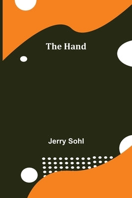 The Hand by Sohl, Jerry