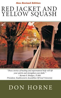 Red Jacket And Yellow Squash: True Testimonies Of What God Can Do by Horne, Don