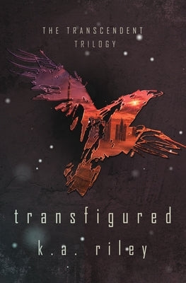 Transfigured by Riley, K. a.