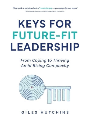 Keys for Future-Fit Leadership by Hutchins, Giles