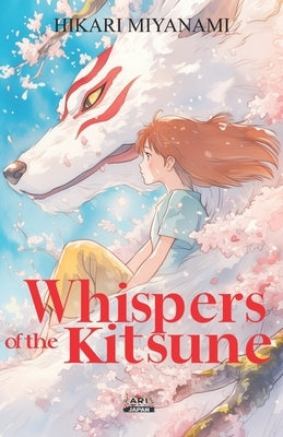 Whispers of the Kitsune: A journey of growth and acceptance into the heart of Japanese legends by Miyanami, Hikari