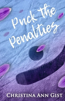 Puck the Penalties by Gist, Christina Ann