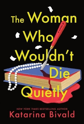 The Woman Who Wouldn't Die Quietly by Bivald, Katarina