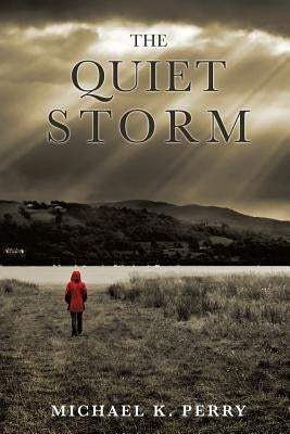 The Quiet Storm by Perry, Michael K.