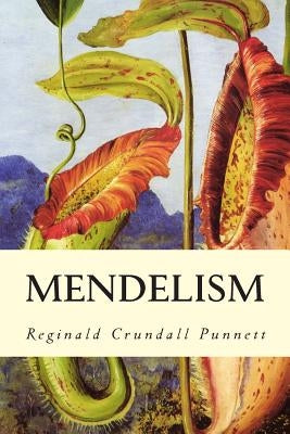 Mendelism by Punnett, Reginald Crundall