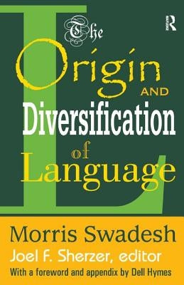 The Origin and Diversification of Language by Swadesh, Morris