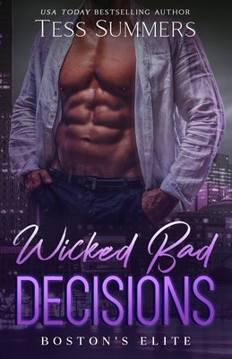 Wicked Bad Decisions: Boston's Elite by Summers, Tess