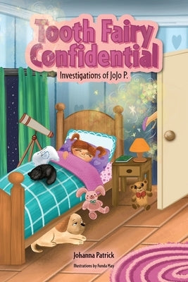 Tooth Fairy Confidential by Patrick, Johanna