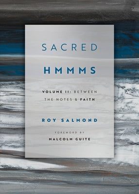 Sacred Hmmms: Between the Notes & Faith by Salmond, Roy