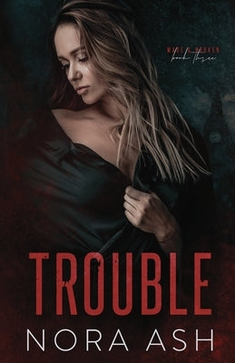 Trouble by Ash, Nora