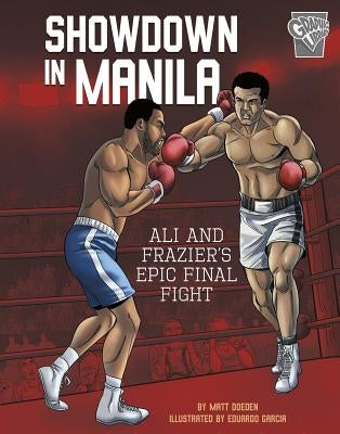 Showdown in Manila: Ali and Frazier's Epic Final Fight by Doeden, Matt