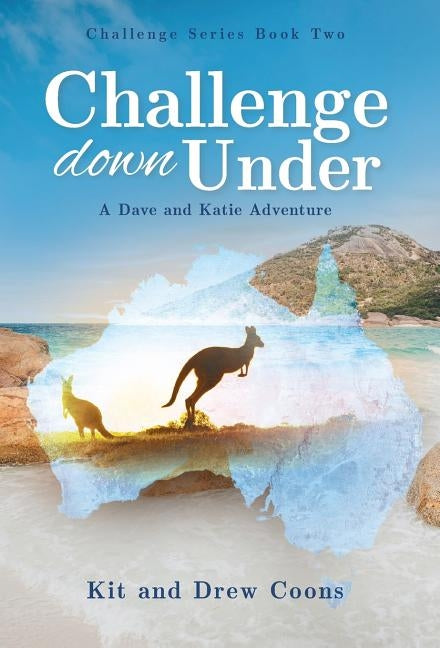 Challenge Down Under: A Dave and Katie Adventure by Coons, Kit