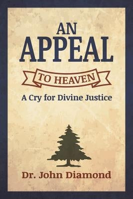 An Appeal to Heaven by Diamond, John D.