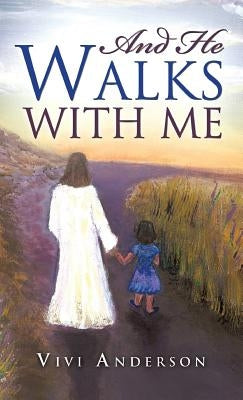 And He Walks with Me by Anderson, Vivi