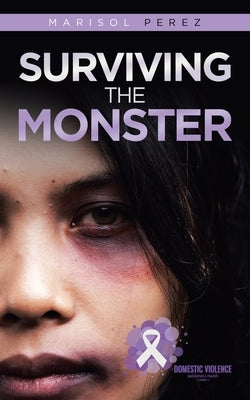 Surviving the Monster by Perez, Marisol