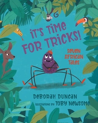 It's Time for Tricks!: Seven African Tales by Duncan, Deborah