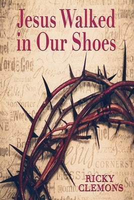 Jesus Walked in Our Shoes by Clemons