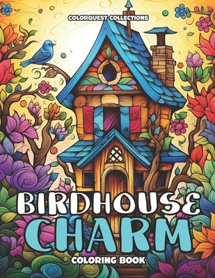 Birdhouse Charm Coloring Book: Bringing Life to Feathered Homes by Publishing, Hey Sup Bye