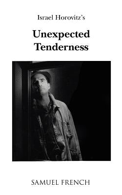 Unexpected Tenderness by Horovitz, Israel