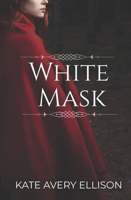 White Mask by Ellison, Kate Avery