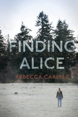 Finding Alice by Carlyle, Rebecca Anne