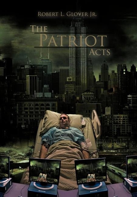 The Patriot Acts by Glover, Robert L., Jr.