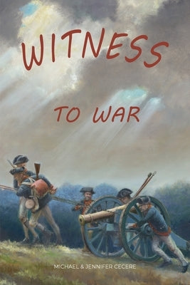 Witness to War: Growing Up in Williamsburg During the American Revolution by Cecere, Michael