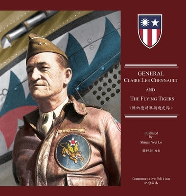 General Claire Lee Chennault And The Flying Tigers: 陳納德將軍與飛虎隊(國際&# by 楊宜誠, Robert Young