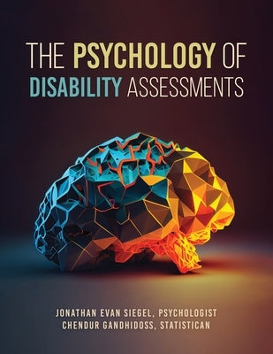 The Psychology of Disability Assessments by Siegel, Jonathan Evan