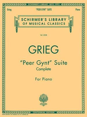 Peer Gynt Suite (Complete): Schirmer Library of Classics Volume 2008 Piano Solo by Grieg, Edvard