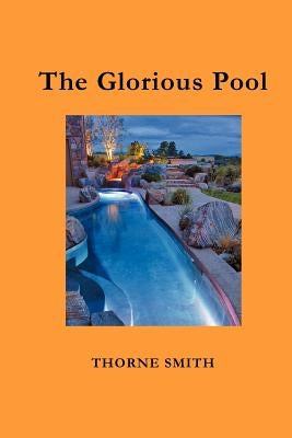 The Glorious Pool by Smith, Thorne