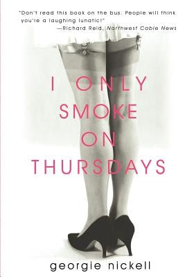 I Only Smoke on Thursdays by Nickell, Georgie