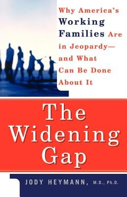 The Widening Gap by Heymann, Jody