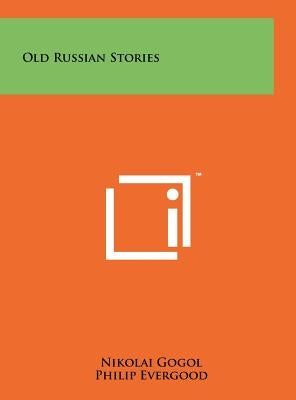 Old Russian Stories by Gogol, Nikolai Vasil'evich