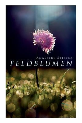 Feldblumen by Stifter, Adalbert