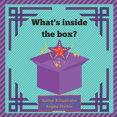 What's in the box? by Stelfox, Angela