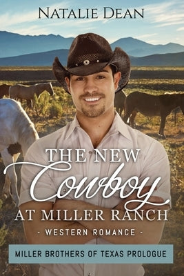 The New Cowboy at Miller Ranch by Dean, Natalie