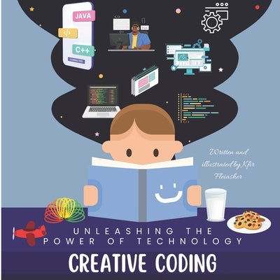 Creative Coding: Unleashing the Power of Technology by Fleiasher, Kfir