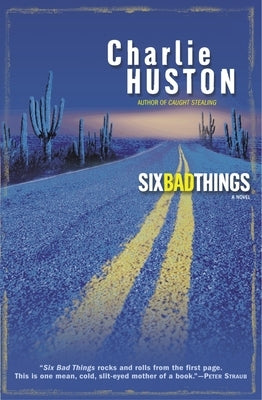 Six Bad Things by Huston, Charlie