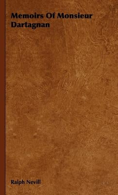 Memoirs Of Monsieur Dartagnan by Nevill, Ralph