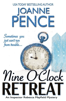 Nine O'Clock Retreat: An Inspector Rebecca Mayfield Mystery by Pence, Joanne