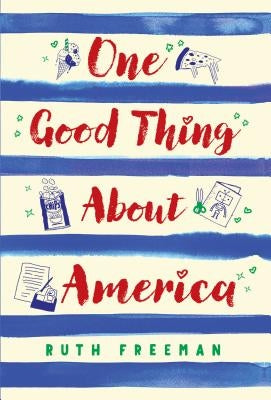 One Good Thing about America: Story of a Refugee Girl by Freeman, Ruth