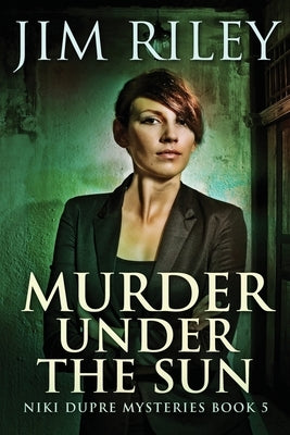 Murder Under The Sun by Riley, Jim
